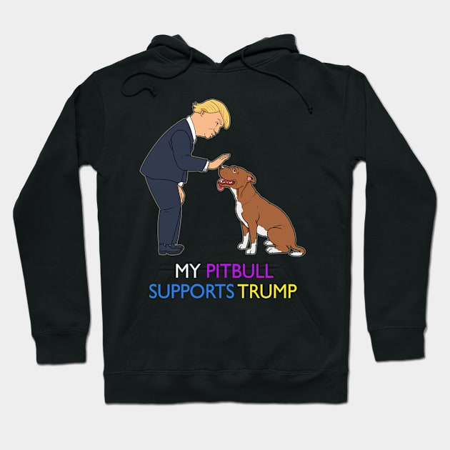 My Pitbull Supports Trump Gift Pit Bull Donald Pitbull Product Hoodie by Linco